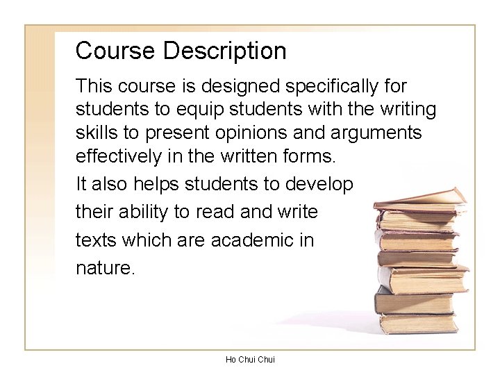 Course Description This course is designed specifically for students to equip students with the