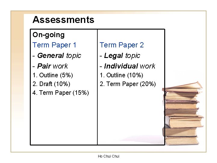 Assessments On-going Term Paper 1 - General topic - Pair work 1. Outline (5%)