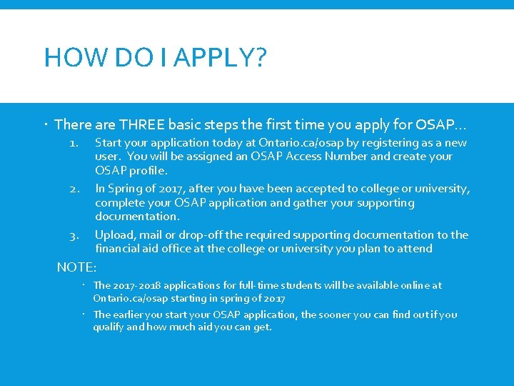 HOW DO I APPLY? There are THREE basic steps the first time you apply