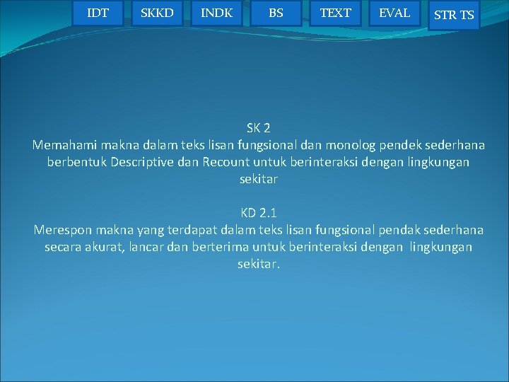 IDT SKKD INDK BS TEXT EVAL STR TS SK 2 Memahami makna dalam teks