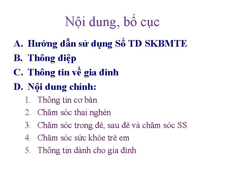 Nội dung, bố cục A. B. C. D. Hướng dẫn sử dụng Sổ TD