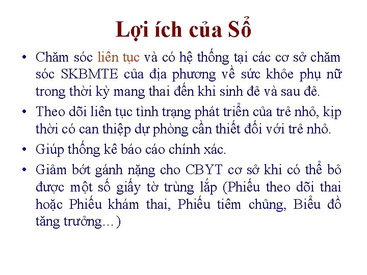 Lợi ích của Sổ • Chăm sóc liên tục và có hệ thống tại