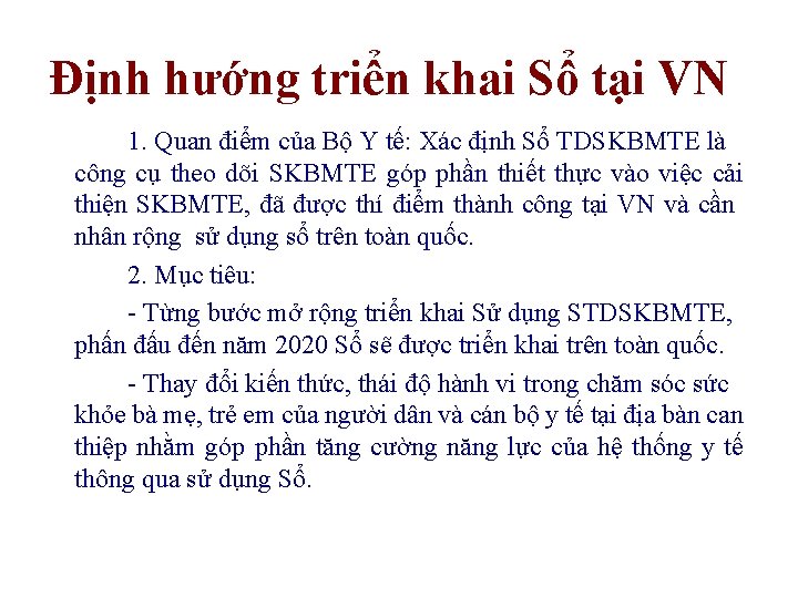 Định hướng triển khai Sổ tại VN 1. Quan điểm của Bộ Y tế: