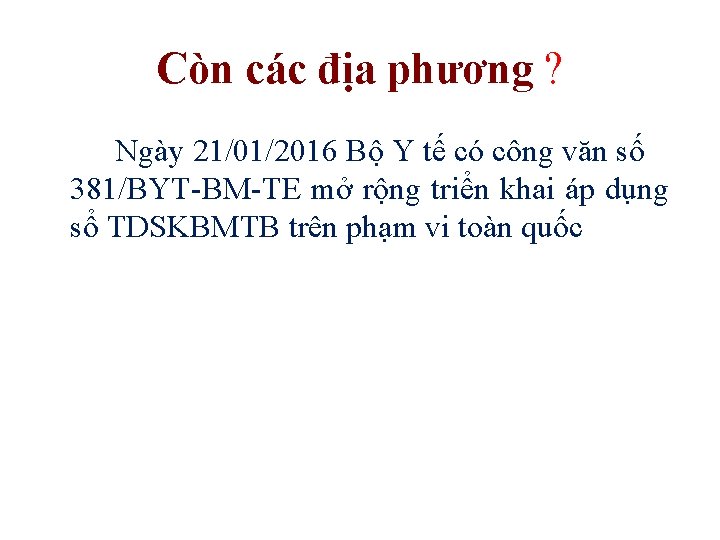 Còn các địa phương ? Ngày 21/01/2016 Bộ Y tế có công văn số