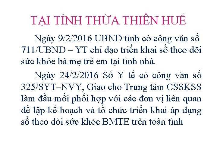 TẠI TỈNH THỪA THIÊN HUẾ Ngày 9/2/2016 UBND tỉnh có công văn số 711/UBND