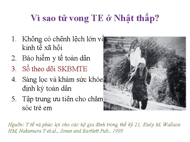 Vì sao tử vong TE ở Nhật thấp? 1. Không có chênh lệch lớn