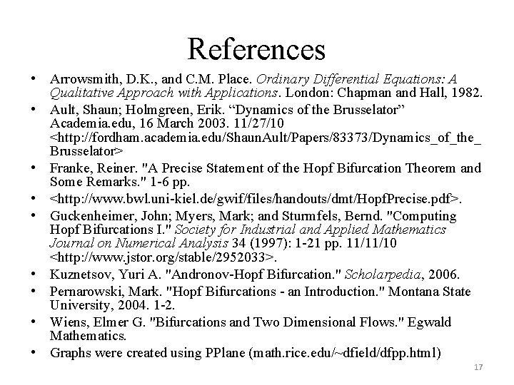 References • Arrowsmith, D. K. , and C. M. Place. Ordinary Differential Equations: A