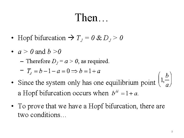 Then… • Hopf bifurcation TJ = 0 & DJ > 0 • a >