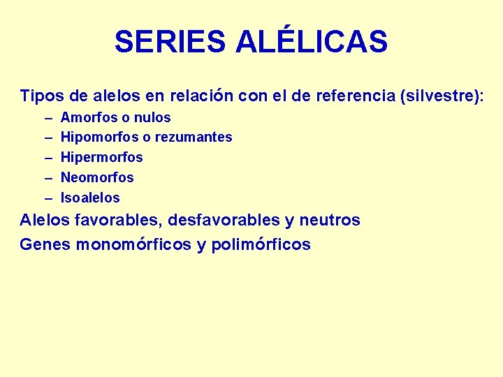 SERIES ALÉLICAS Tipos de alelos en relación con el de referencia (silvestre): – –