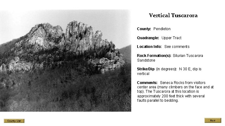 Vertical Tuscarora County: Pendleton Quadrangle: Upper Tract Location Info: See comments Rock Formation(s): Silurian