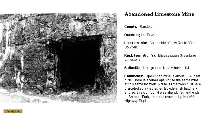 Abandoned Limestone Mine County: Randolph Quadrangle: Bowen Location Info: South side of new Route