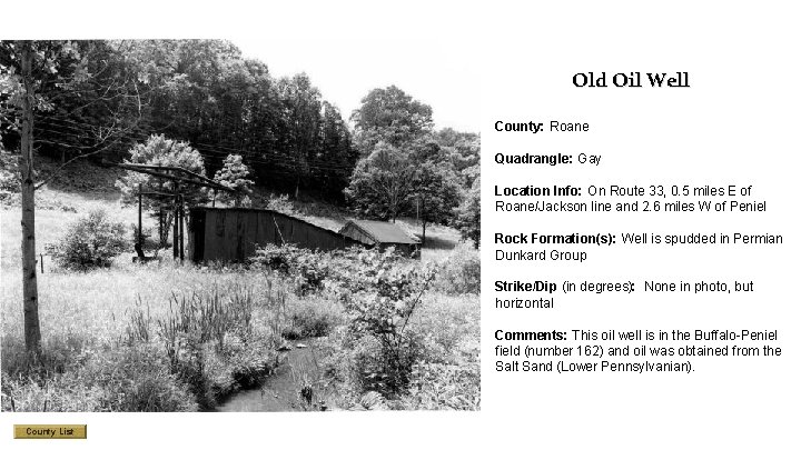 Old Oil Well County: Roane Quadrangle: Gay Location Info: On Route 33, 0. 5
