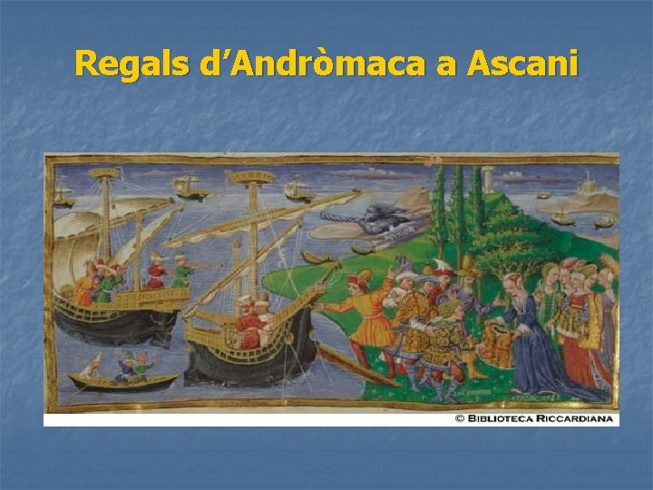 Regals d’Andròmaca a Ascani 