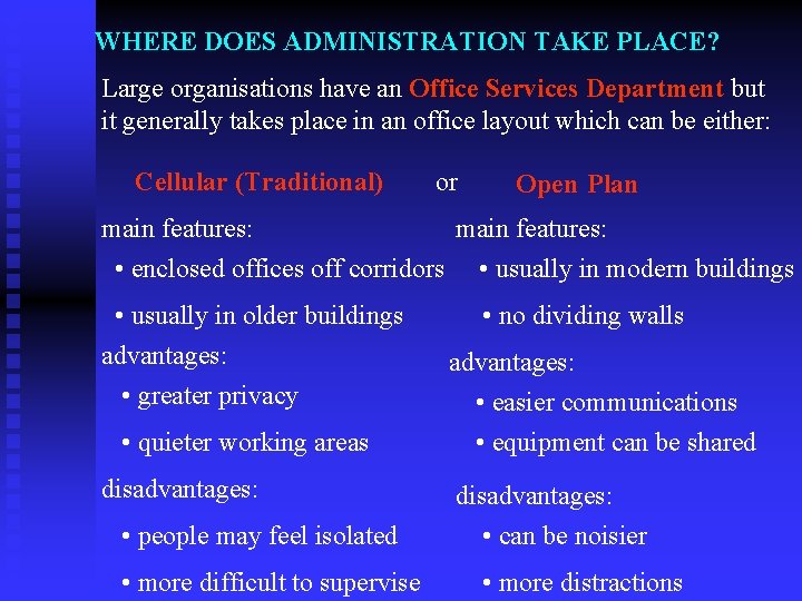 WHERE DOES ADMINISTRATION TAKE PLACE? Large organisations have an Office Services Department but it