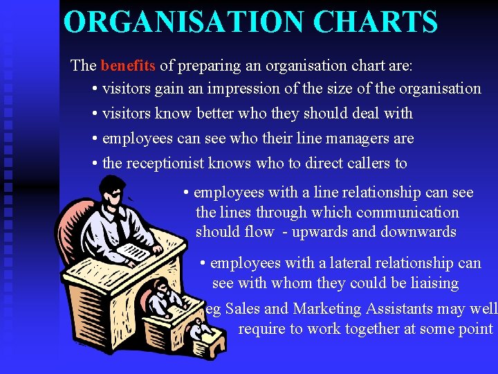 ORGANISATION CHARTS The benefits of preparing an organisation chart are: • visitors gain an