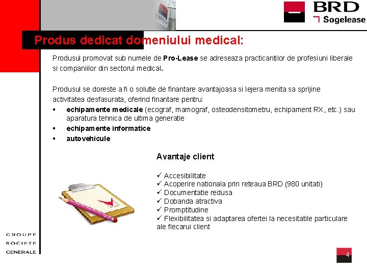 Produs dedicat domeniului medical: Produsul promovat sub numele de Pro-Lease se adreseaza practicantilor de