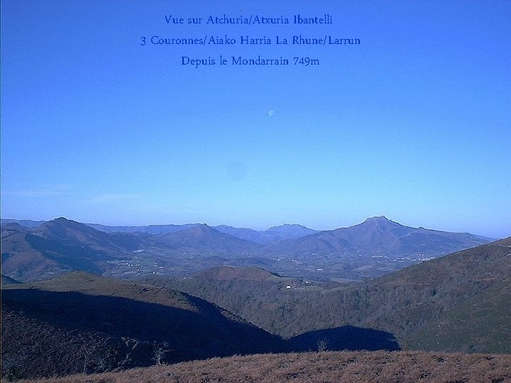 Vue sur Atchuria/Atxuria Ibantelli 3 Couronnes/Aiako Harria La Rhune/Larrun Depuis le Mondarrain 749 m
