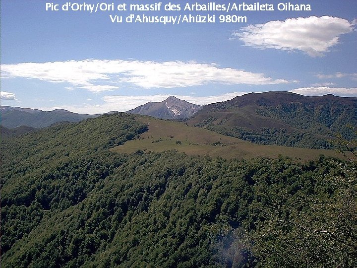 Pic d’Orhy/Ori et massif des Arbailles/Arbaileta Oihana Vu d’Ahusquy/Ahüzki 980 m 