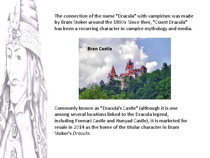 The connection of the name "Dracula" with vampirism was made by Bram Stoker around
