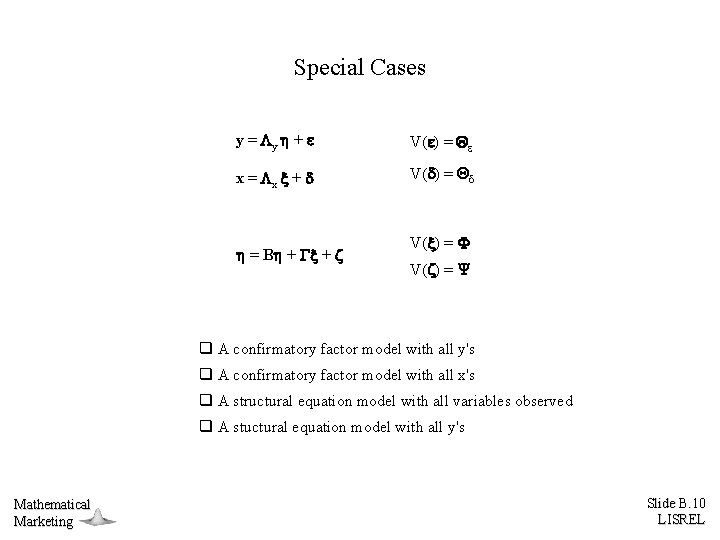 Special Cases y = y + x = x + = B + +