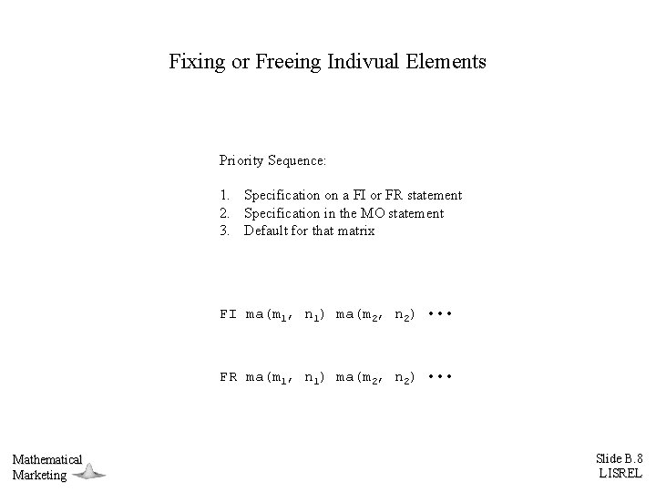 Fixing or Freeing Indivual Elements Priority Sequence: 1. Specification on a FI or FR