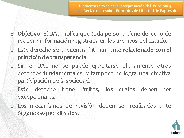 Elementos claves de la interpretación del Principio 4, de la Declaración sobre Principios de