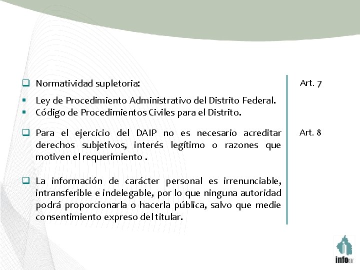 q Normatividad supletoria: Art. 7 § Ley de Procedimiento Administrativo del Distrito Federal. §