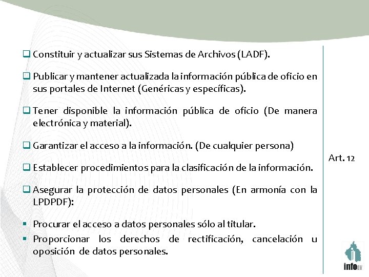 q Constituir y actualizar sus Sistemas de Archivos (LADF). q Publicar y mantener actualizada