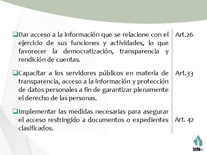 q. Dar acceso a la información que se relacione con el Art. 26 ejercicio