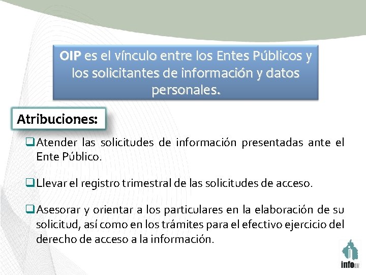 OIP es el vínculo entre los Entes Públicos y los solicitantes de información y