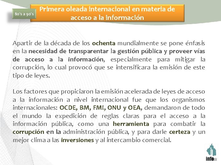 80´s a 90´s Primera oleada internacional en materia de acceso a la información Apartir