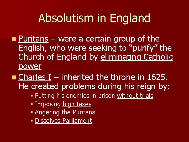 Absolutism in England n Puritans – were a certain group of the English, who