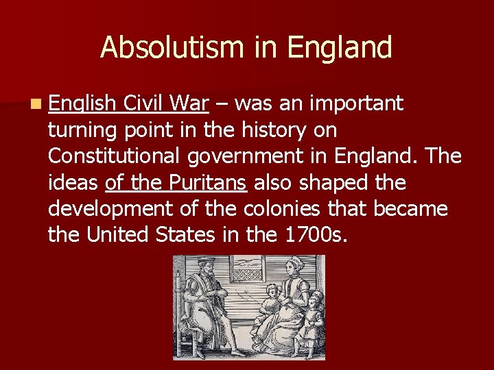 Absolutism in England n English Civil War – was an important turning point in