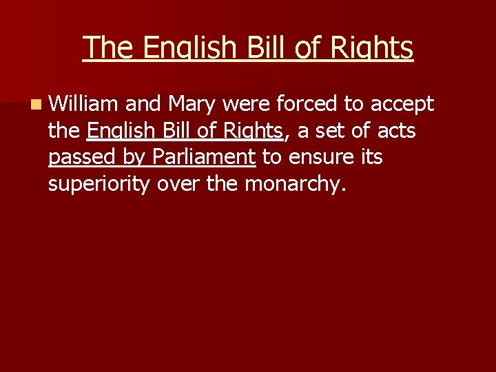 The English Bill of Rights n William and Mary were forced to accept the