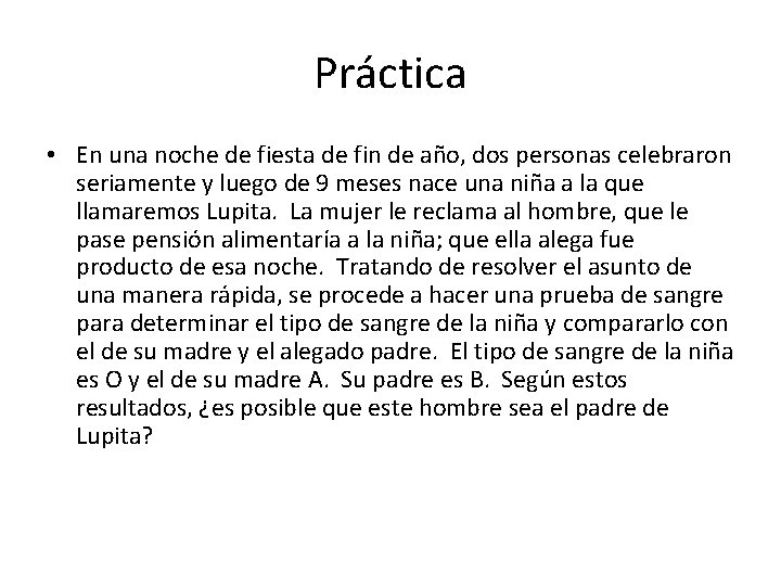 Práctica • En una noche de fiesta de fin de año, dos personas celebraron