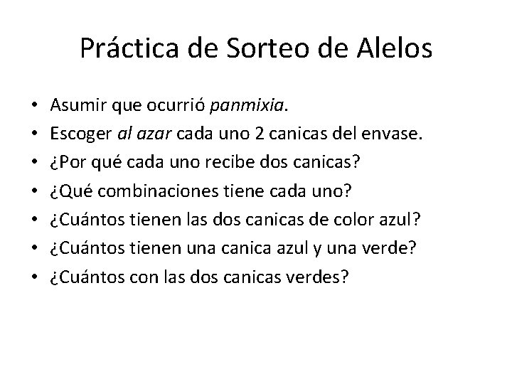 Práctica de Sorteo de Alelos • • Asumir que ocurrió panmixia. Escoger al azar