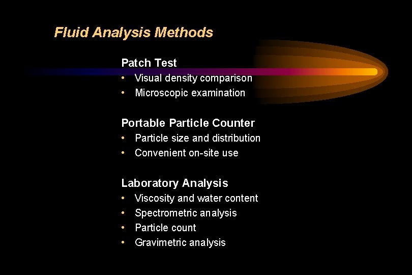 Fluid Analysis Methods Patch Test • Visual density comparison • Microscopic examination Portable Particle