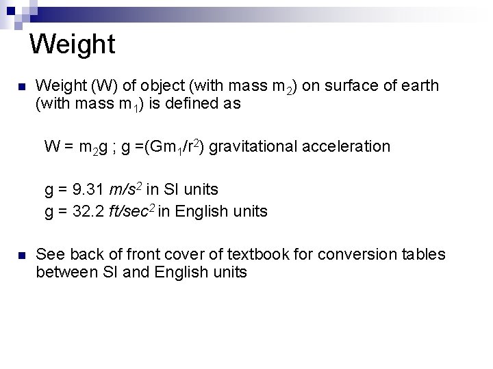 Weight n Weight (W) of object (with mass m 2) on surface of earth