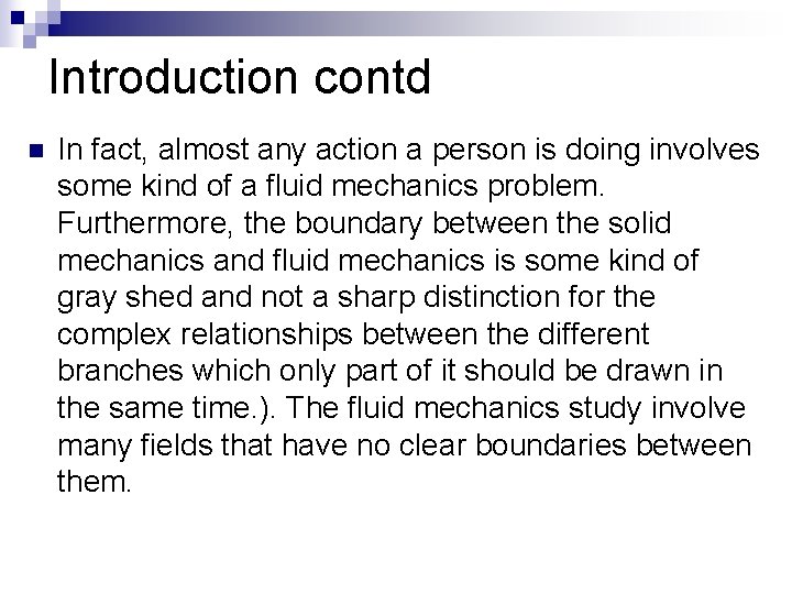 Introduction contd n In fact, almost any action a person is doing involves some