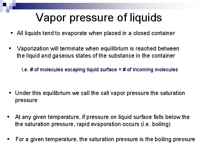  Vapor pressure of liquids • All liquids tend to evaporate when placed in