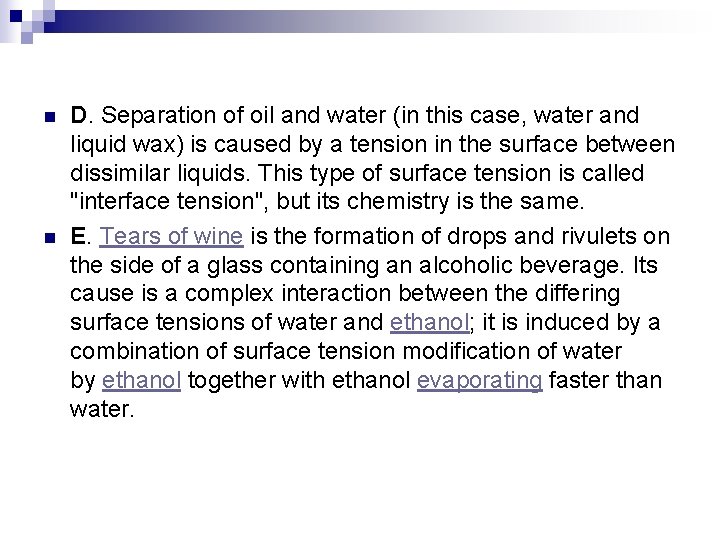 n n D. Separation of oil and water (in this case, water and liquid