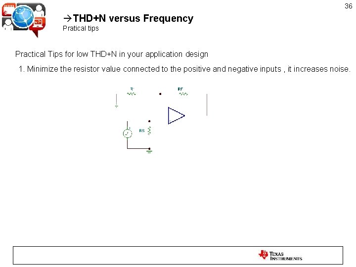 36 THD+N versus Frequency Pratical tips Practical Tips for low THD+N in your application