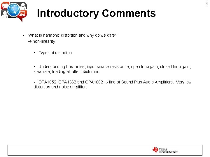 4 Introductory Comments • What is harmonic distortion and why do we care? non-linearity