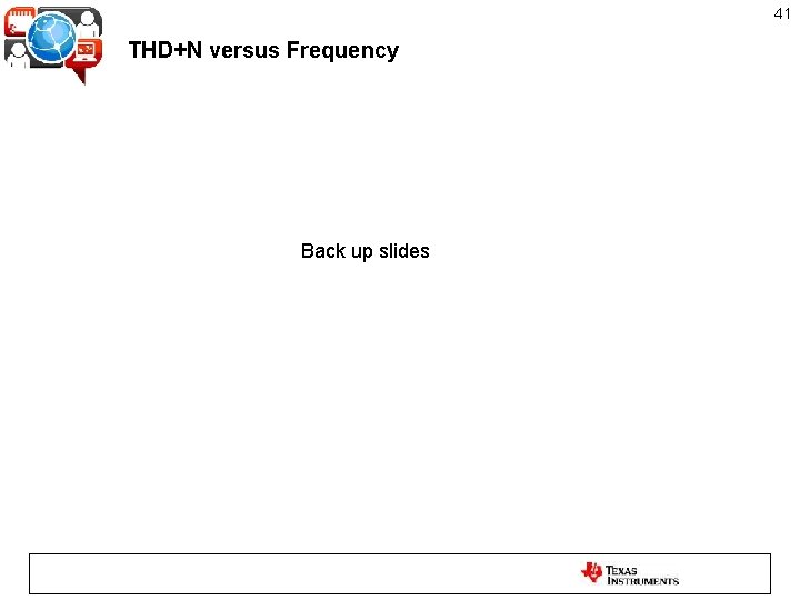 41 THD+N versus Frequency Back up slides 