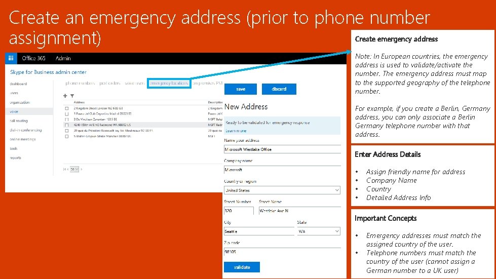 Create an emergency address (prior to phone number assignment) Create emergency address Note: In