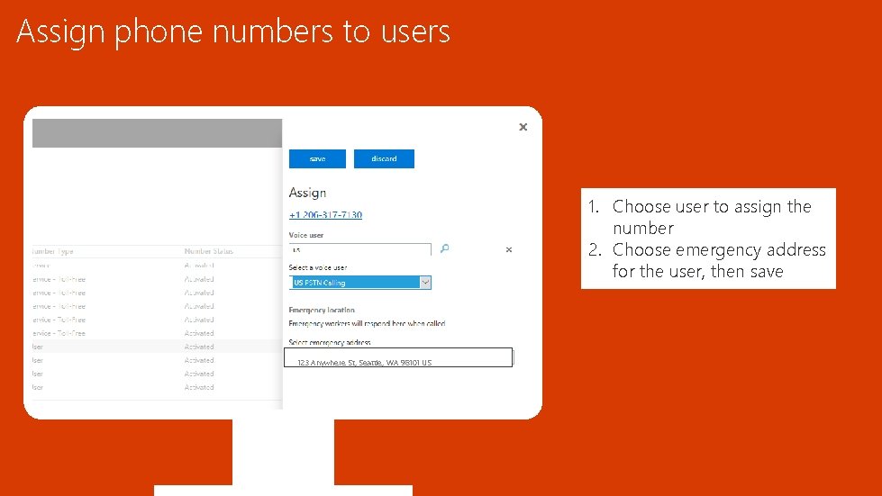 Assign phone numbers to users 1. Choose user to assign the number 2. Choose