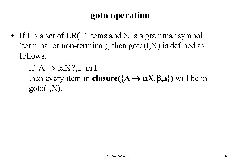 goto operation • If I is a set of LR(1) items and X is