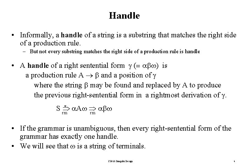 Handle • Informally, a handle of a string is a substring that matches the