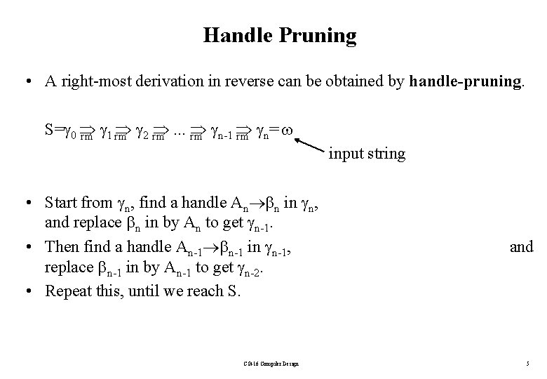 Handle Pruning • A right-most derivation in reverse can be obtained by handle-pruning. S=