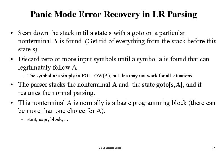 Panic Mode Error Recovery in LR Parsing • Scan down the stack until a